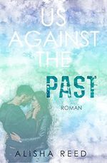 Us Against the Past (Against Us-Reihe 2) Cover des Buches Us Against the Past (Against Us-Reihe 2) (ISBN: B09K8Y9S1R)