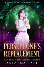 Persephone's Replacement: A Prequel to Trouble In Hades (Queens Of The Underworld) (English Edition) Cover des Buches Persephone's Replacement: A Prequel to Trouble In Hades (Queens Of The Underworld) (English Edition) (ISBN: B09KTF67LS)
