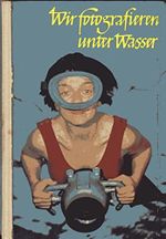 Wir fotografieren unter Wasser Cover des Buches Wir fotografieren unter Wasser (ISBN: B09L4KLQDP)
