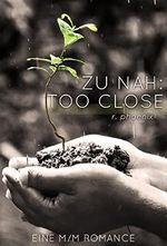Zu Nah: Too Close: Eine M/M Romance Cover des Buches Zu Nah: Too Close: Eine M/M Romance (ISBN: B09L6JXSCW)