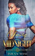 Yours Until Midnight: After the Ball- Forever After Tales (Kwanzaa Kisses) (English Edition) Cover des Buches Yours Until Midnight: After the Ball- Forever After Tales (Kwanzaa Kisses) (English Edition) (ISBN: B09LRMHFPL)