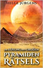 Die Lösung des großen Pyramidenrätsels Cover des Buches Die Lösung des großen Pyramidenrätsels (ISBN: B09M3XZ4K1)