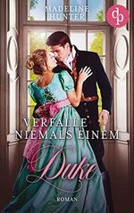 Verfalle niemals einem Duke (Duke Society 3) Cover des Buches Verfalle niemals einem Duke (Duke Society 3) (ISBN: B09M7GFVP7)