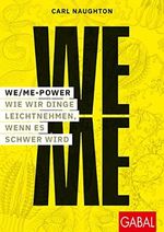 We/Me-Power: Wie wir Dinge leichtnehmen, wenn es schwer wird (Dein Erfolg) Cover des Buches We/Me-Power: Wie wir Dinge leichtnehmen, wenn es schwer wird (Dein Erfolg) (ISBN: B09M7K46P2)