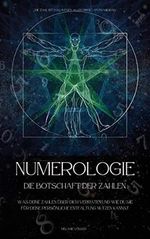 Numerologie - Die Botschaft der Zahlen: Was Deine Zahlen über Dich verraten und wie Du sie für Deine persönliche Entfaltung nutzen kannst Cover des Buches Numerologie - Die Botschaft der Zahlen: Was Deine Zahlen über Dich verraten und wie Du sie für Deine persönliche Entfaltung nutzen kannst (ISBN: B09MJDXLD3)