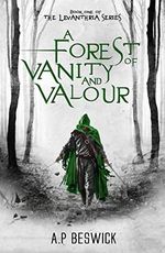 A Forest Of Vanity And Valour (The Levanthria Series Book 1) (English Edition) Cover des Buches A Forest Of Vanity And Valour (The Levanthria Series Book 1) (English Edition) (ISBN: B09MKZCNN6)