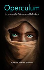 Operculum: Ein Leben voller Wünsche und Sehnsüchte Cover des Buches Operculum: Ein Leben voller Wünsche und Sehnsüchte (ISBN: B09MPVPGCN)
