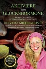 Aktiviere deine Glückshormone mit Vegan Mood Food, Entspannung und Alltags Ritualen: Ganzheitlicher Glücksratgeber mit wissenschaftlich fundierten Methoden und persönlichen Ausheilungsmethoden Cover des Buches Aktiviere deine Glückshormone mit Vegan Mood Food, Entspannung und Alltags Ritualen: Ganzheitlicher Glücksratgeber mit wissenschaftlich fundierten Methoden und persönlichen Ausheilungsmethoden (ISBN: B09MQW6ST6)