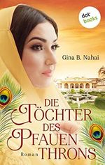Die Töchter des Pfauenthrons: Roman Cover des Buches Die Töchter des Pfauenthrons: Roman (ISBN: B09MR7GC16)
