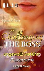 Challenging the Boss 1 - ungewollt verführt - #10 Aussprache: Ein Anwalt Millionär Enemies-to-Lovers Liebesroman (ein Kapitel von UNGEWOLLT VERFÜHRT als Einzelband) Cover des Buches Challenging the Boss 1 - ungewollt verführt - #10 Aussprache: Ein Anwalt Millionär Enemies-to-Lovers Liebesroman (ein Kapitel von UNGEWOLLT VERFÜHRT als Einzelband) (ISBN: B09MV3VDHK)