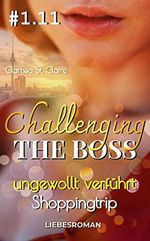 Challenging the Boss 1 - ungewollt verführt - #11 Shoppingtrip: Ein Anwalt Millionär Enemies-to-Lovers Liebesroman (ein Kapitel von UNGEWOLLT VERFÜHRT als Einzelband) Cover des Buches Challenging the Boss 1 - ungewollt verführt - #11 Shoppingtrip: Ein Anwalt Millionär Enemies-to-Lovers Liebesroman (ein Kapitel von UNGEWOLLT VERFÜHRT als Einzelband) (ISBN: B09N1XQ3J2)