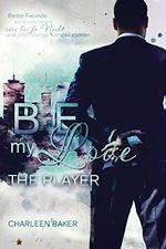 Be my Love: The Player (Be-My-Love-Reihe 2) Cover des Buches Be my Love: The Player (Be-My-Love-Reihe 2) (ISBN: B09N2KND3J)