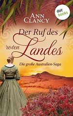Der Ruf des roten Landes: Die große Australien-Saga | Große Gefühle im Outback – für Fans der Bestsellerautorinnen Christiane Lind, Patricia Shaw und Di Morissey Cover des Buches Der Ruf des roten Landes: Die große Australien-Saga | Große Gefühle im Outback – für Fans der Bestsellerautorinnen Christiane Lind, Patricia Shaw und Di Morissey (ISBN: B09NDLKC37)