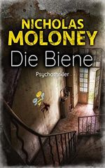 Die Biene: Ein psychologisch aufgebauter Spannungsroman! Cover des Buches Die Biene: Ein psychologisch aufgebauter Spannungsroman! (ISBN: B09NP3TJCG)