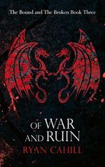 Of War and Ruin (The Bound and The Broken Book 3) (English Edition) Cover des Buches Of War and Ruin (The Bound and The Broken Book 3) (English Edition) (ISBN: B09NVZ45TW)