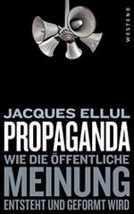 Propaganda: Wie die öffentliche Meinung entsteht und geformt wird Cover des Buches Propaganda: Wie die öffentliche Meinung entsteht und geformt wird (ISBN: B09PF8WHVH)