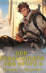 Der Pensionierte Abenteurer der Stufe S: Volume I (Ranobe) (Die Splitterfaust 1) Cover des Buches Der Pensionierte Abenteurer der Stufe S: Volume I (Ranobe) (Die Splitterfaust 1) (ISBN: B09PFFNTR8)
