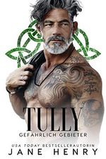Tully: Eine Dunkle Irische Mafia-Romanze (Gefährlich Gebieter) Cover des Buches Tully: Eine Dunkle Irische Mafia-Romanze (Gefährlich Gebieter) (ISBN: B09PNJ22Z8)