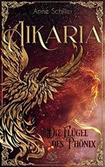 Aikaria - Die Flügel des Phönix (Band 1) Cover des Buches Aikaria - Die Flügel des Phönix (Band 1) (ISBN: B09PW5WM8R)