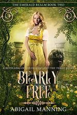 Bearly Free: A Retelling of Goldilocks and the Three Bears (The Emerald Realm Book 2) (English Edition) Cover des Buches Bearly Free: A Retelling of Goldilocks and the Three Bears (The Emerald Realm Book 2) (English Edition) (ISBN: B09QBFNJMK)