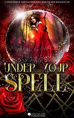 Under Your Spell: A Fairytale Retelling Anthology (Romance Café Collection Book 16) (English Edition) Cover des Buches Under Your Spell: A Fairytale Retelling Anthology (Romance Café Collection Book 16) (English Edition) (ISBN: B09QLNWY1Y)