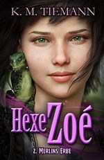 Hexe Zoé: Merlins Erbe (HexenSaga 2) Cover des Buches Hexe Zoé: Merlins Erbe (HexenSaga 2) (ISBN: B09QQ3MW55)