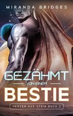 Gezähmt von einer Bestie: Herzen aus Stein Cover des Buches Gezähmt von einer Bestie: Herzen aus Stein (ISBN: B09QSRTSSP)