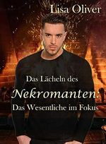 Das Lächeln des Nekromanten: Das Wesentliche im Fokus Cover des Buches Das Lächeln des Nekromanten: Das Wesentliche im Fokus (ISBN: B09QY6G26B)