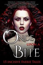 Once Upon a Bite: 15 Incisive Faerie Tales (Once Upon Series Book 7) (English Edition) Cover des Buches Once Upon a Bite: 15 Incisive Faerie Tales (Once Upon Series Book 7) (English Edition) (ISBN: B09QZ53SMX)