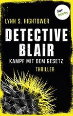 Detective Blair – Kampf mit dem Gesetz: Thriller | Sonora Blair ermittelt – Band 2 | Toughe Polizistin vs. Serienkiller Cover des Buches Detective Blair – Kampf mit dem Gesetz: Thriller | Sonora Blair ermittelt – Band 2 | Toughe Polizistin vs. Serienkiller (ISBN: B09R5TF6J4)