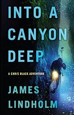 Into A Canyon Deep: A Chris Black Adventure (English Edition) Cover des Buches Into A Canyon Deep: A Chris Black Adventure (English Edition) (ISBN: B09RJM1G9L)