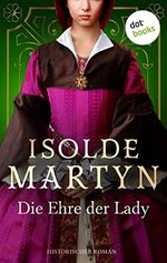 Die Ehre der Lady: Historischer Roman der preisgekrönten australischen Autorin Cover des Buches Die Ehre der Lady: Historischer Roman der preisgekrönten australischen Autorin (ISBN: B09RJQJKH6)