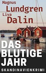 Das blutige Jahr - Skandinavienkrimi: Band 1: Holmgren und Lindberg ermitteln (Holmgren & Lindberg ermitteln) Cover des Buches Das blutige Jahr - Skandinavienkrimi: Band 1: Holmgren und Lindberg ermitteln (Holmgren & Lindberg ermitteln) (ISBN: B09RJVKQ95)