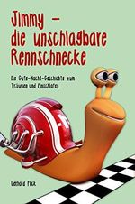 Jimmy die unschlagbare Rennschnecke: Die Gute-Nacht-Geschichte zum Träumen und Einschlafen Cover des Buches Jimmy die unschlagbare Rennschnecke: Die Gute-Nacht-Geschichte zum Träumen und Einschlafen (ISBN: B09RMLVRLN)