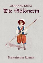 Die Söldnerin: 30-jähriger Krieg Cover des Buches Die Söldnerin: 30-jähriger Krieg (ISBN: B09RMZCN84)