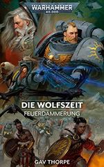 Feuerdämmerung: Die Wolfszeit Band 3 (Feuerdämmerung: Warhammer 40,000) Cover des Buches Feuerdämmerung: Die Wolfszeit Band 3 (Feuerdämmerung: Warhammer 40,000) (ISBN: B09RQ4VJ2L)