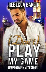 (Don’t) Play my Game: Hauptgewinn mit Folgen (Unexpected Lovestories 8) Cover des Buches (Don’t) Play my Game: Hauptgewinn mit Folgen (Unexpected Lovestories 8) (ISBN: B09RZRLJSL)