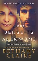 Liebe jenseits aller Worte - ein-Schottischer Zeitreise-Romanze (Mornas Vermächtnis 13) Cover des Buches Liebe jenseits aller Worte - ein-Schottischer Zeitreise-Romanze (Mornas Vermächtnis 13) (ISBN: B09S3PHPMP)