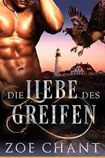 Die Liebe des Greifen (Wandlerzuflucht 1) Cover des Buches Die Liebe des Greifen (Wandlerzuflucht 1) (ISBN: B09S424ZRW)