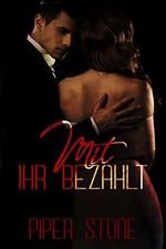Mit ihr Bezahlt: Ein Dark Romance Mafia-Roman (Mafiamaster) Cover des Buches Mit ihr Bezahlt: Ein Dark Romance Mafia-Roman (Mafiamaster) (ISBN: B09S6K5QY3)