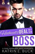 Hochzeitsdeal mit dem Boss: A Fake Marriage Boss Romance (San Antonio Billionaires 2) Cover des Buches Hochzeitsdeal mit dem Boss: A Fake Marriage Boss Romance (San Antonio Billionaires 2) (ISBN: B09SBW5Z16)
