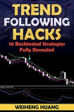 Trend Following Hacks: 10 Backtested Strategies Fully Revealed (English Edition) Cover des Buches Trend Following Hacks: 10 Backtested Strategies Fully Revealed (English Edition) (ISBN: B09SBY7VW5)