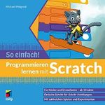 Programmieren lernen mit Scratch - So einfach! Cover des Buches Programmieren lernen mit Scratch - So einfach! (ISBN: B09SJ23FSY)