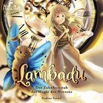 Der Zahnfeenstab der Magie des Herzens: Lambadu 1 Cover des Buches Der Zahnfeenstab der Magie des Herzens: Lambadu 1 (ISBN: B09T3TNM73)