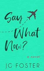 Say What Now? (English Edition) Cover des Buches Say What Now? (English Edition) (ISBN: B09TNDH9W4)