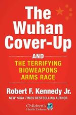 The Wuhan Cover-Up: And the Terrifying Bioweapons Arms Race (Children’s Health Defense) (English Edition) Cover des Buches The Wuhan Cover-Up: And the Terrifying Bioweapons Arms Race (Children’s Health Defense) (English Edition) (ISBN: B09TQ451L3)