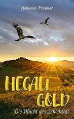 Hegau Gold: Die Macht des Schicksals (Hegau - Mühle - Reihe 2) Cover des Buches Hegau Gold: Die Macht des Schicksals (Hegau - Mühle - Reihe 2) (ISBN: B09VD4NNY1)