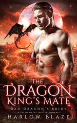 The Dragon King’s Mate: A Fated Mates Shifter Romance (Bad Dragon’s Bride Book 1) (English Edition) Cover des Buches The Dragon King’s Mate: A Fated Mates Shifter Romance (Bad Dragon’s Bride Book 1) (English Edition) (ISBN: B09VDR7CCG)