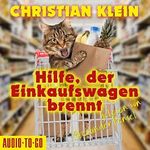 Hilfe, der Einkaufswagen brennt Cover des Buches Hilfe, der Einkaufswagen brennt (ISBN: B09VY7BCS9)