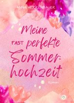Meine fast perfekte Sommerhochzeit Cover des Buches Meine fast perfekte Sommerhochzeit (ISBN: B09W1L2QR4)